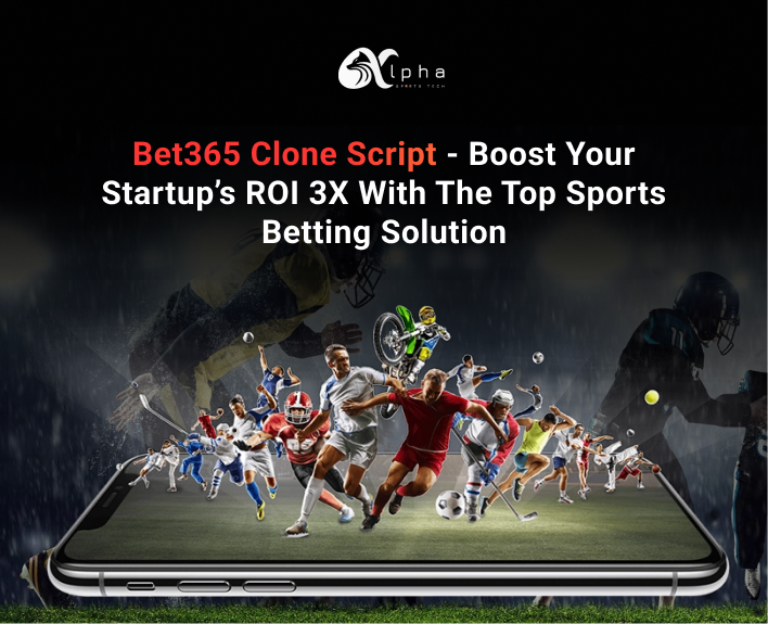 Bet365 clone script - Get 3X ROI with sports betting solution