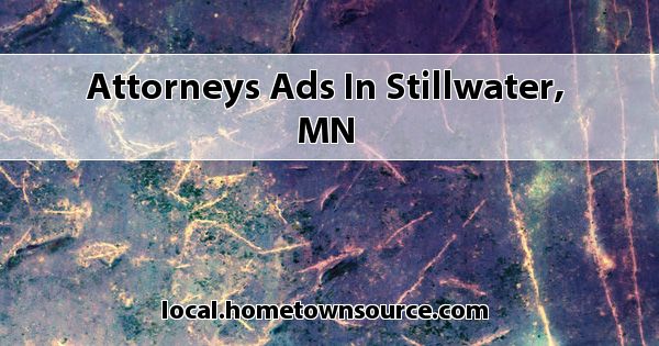 Attorneys  Ads in Stillwater, MN