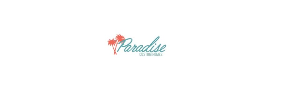 Paradise Custom Homes Cover Image