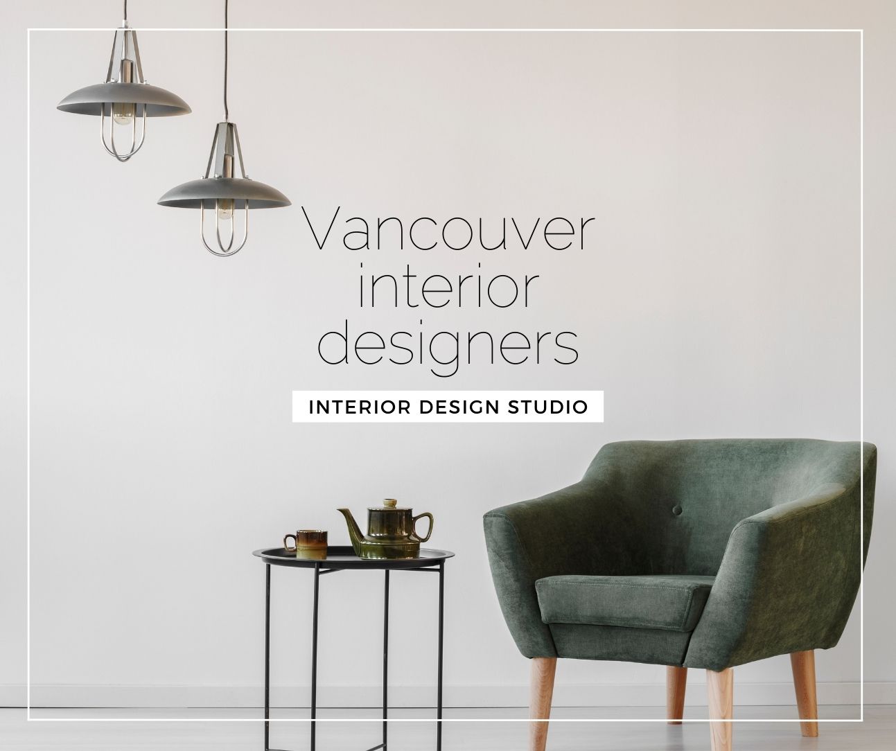 Vancouver Design Vibes: Interior Designers Unveiled
