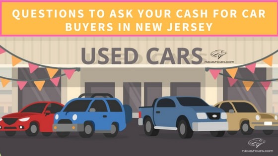 Questions To Ask Your Cash For Car Buyers In New Jersey - NJCashCars